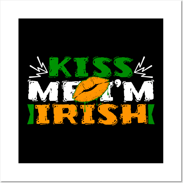 Kiss Me I'm Irish Tees for the Feast of Saint Patrick-Lá Fhéile Pádraig Wall Art by GoodyBroCrafts